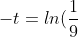 -t = ln(\frac{1}{9})